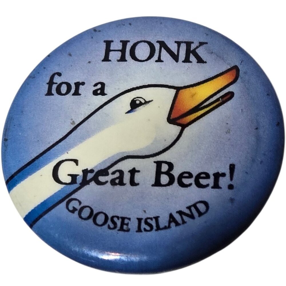 Goose Island Pinback Button Honk For A Great Beer Advertising Brewing Company